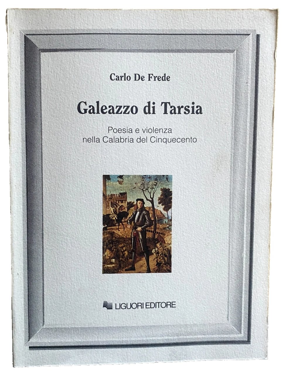 GALEAZZO DI TARSIA. POESIA E VIOLENZA NELLA CALABRIA DEL CINQUECENTO | Immagine principale