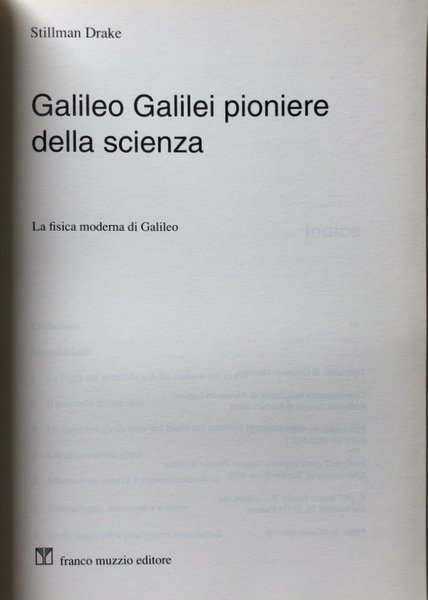 GALILEO GALILEI PIONIERE DELLA SCIENZA. LA FISICA MODERNA DI GALILEO