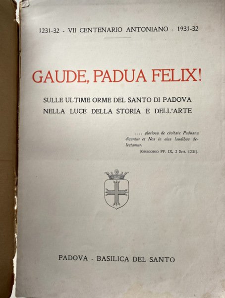 GAUDE, PADUA FELIX. SULLE ULTIME ORME DEL SANTO DI PADOVA …