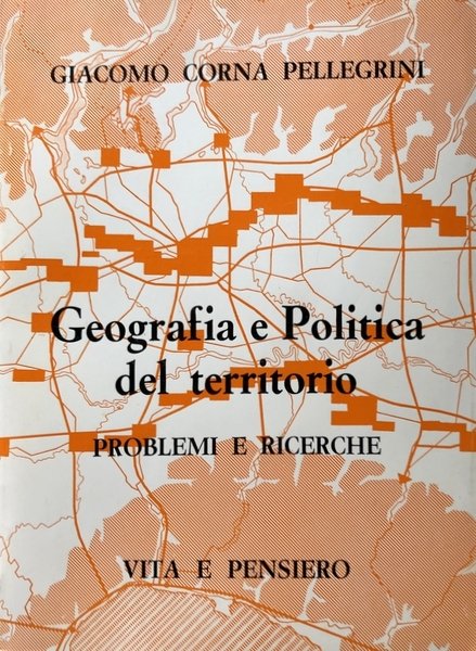 GEOGRAFIA E POLITICA DEL TERRITORIO. PROBLEMI E RICERCHE