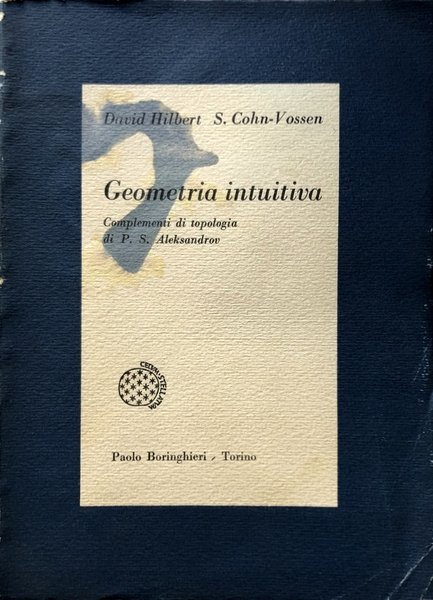 GEOMETRIA INTUITIVA. COMPLEMENTI DI TOPOLOGIA DI PAVEL SERGEEVIC ALEKSANDROV