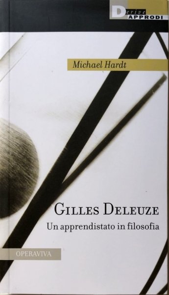 GILLES DELEUZE. UN APPRENDISTATO IN FILOSOFIA