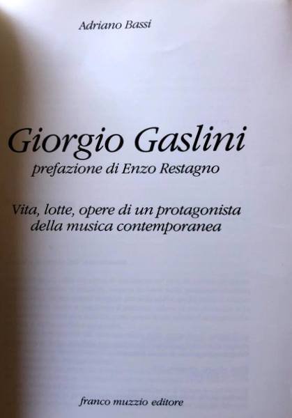 GIORGIO GASLINI. VITA, LOTTE, OPERE DI UN PROTAGONISTA DELLA MUSICA …