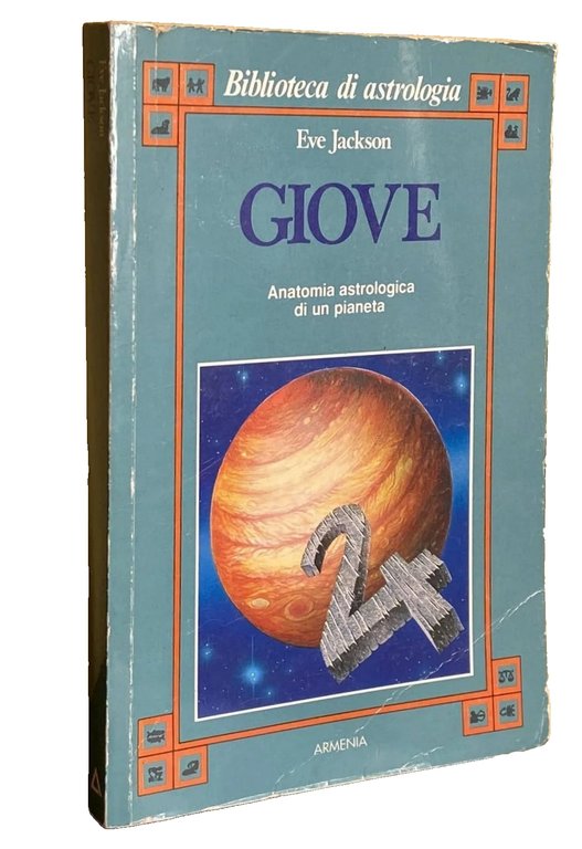 GIOVE. ANATOMIA ASTROLOGICA DI UN PIANETA