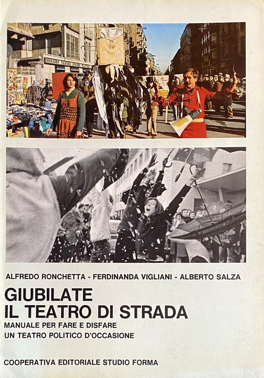 GIUBILATE. IL TEATRO DI STRADA MANUALE PER FARE E DISFARE …