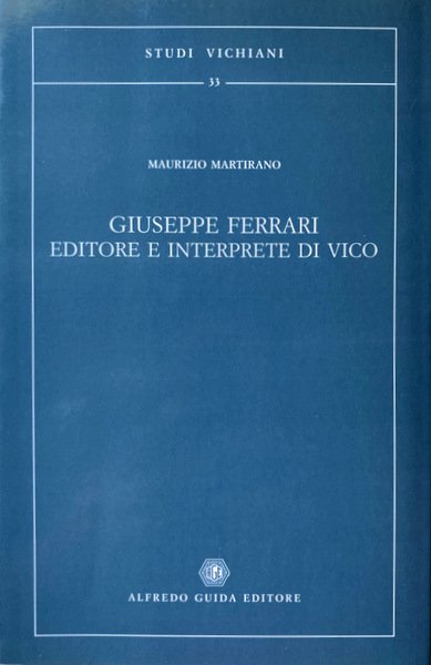 GIUSEPPE FERRARI EDITORE E INTERPRETE DI VICO