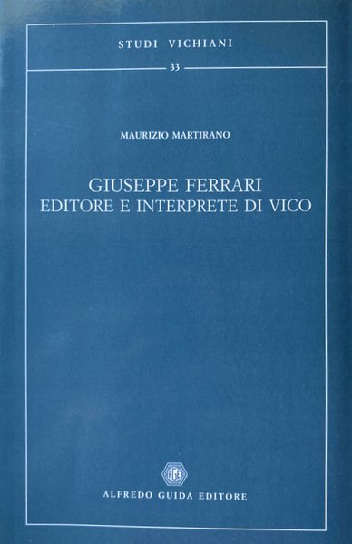 GIUSEPPE FERRARI EDITORE E INTERPRETE DI VICO