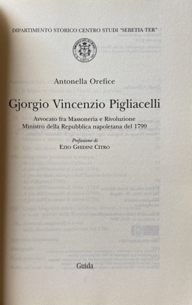 GJORGIO VINCENZIO PIGLIACELLI: AVVOCATO FRA MASSONERIA E RIVOLUZIONE MINISTRO DELLA …