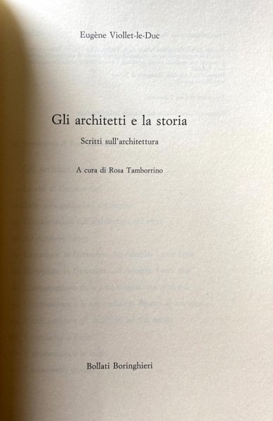 GLI ARCHITETTI E LA STORIA. SCRITTI SULL'ARCHITETTURA.