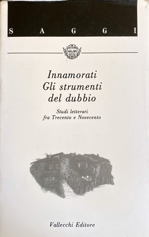 GLI STRUMENTI DEL DUBBIO. STUDI LETTERARI FRA TRECENTO E NOVECENTO.