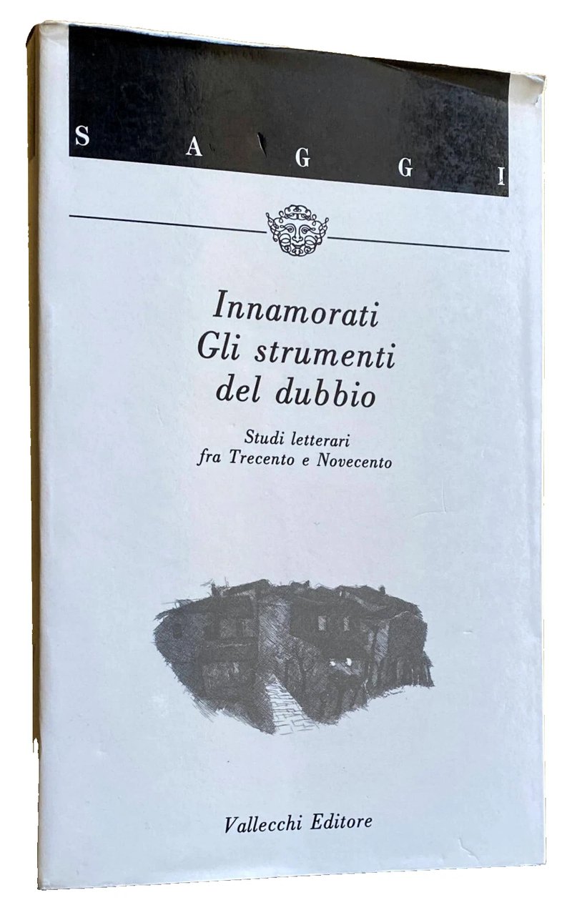 GLI STRUMENTI DEL DUBBIO. STUDI LETTERARI FRA TRECENTO E NOVECENTO.