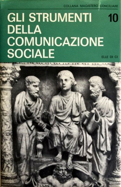 GLI STRUMENTI DELLA COMUNICAZIONE SOCIALE. GENESI STORICA. (TESTO LATINO E …