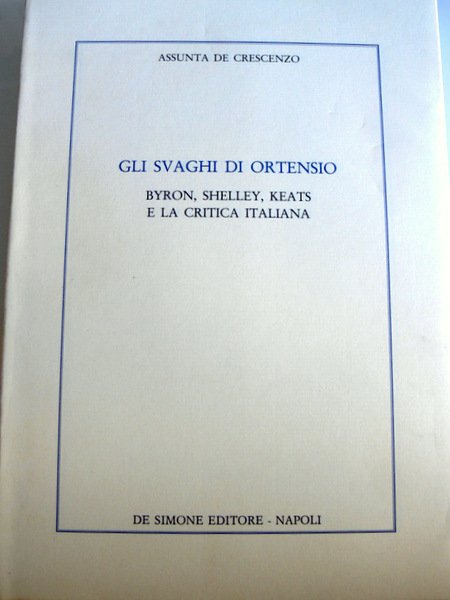 GLI SVAGHI DI ORTENSIO: BYRON, SHELLEY, KEATS E LA CRITICA …