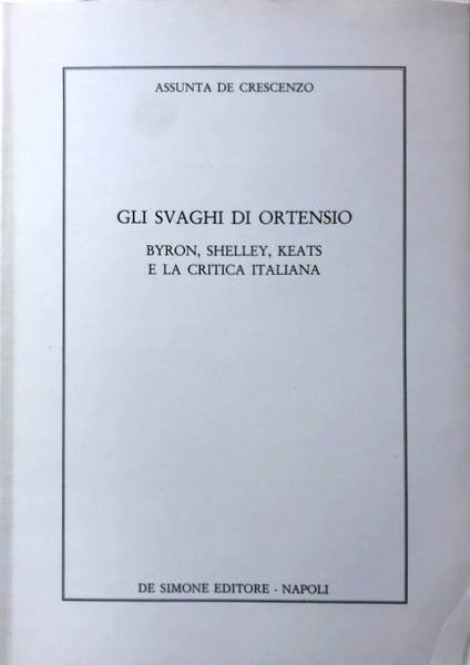 GLI SVAGHI DI ORTENSIO: BYRON, SHELLEY, KEATS E LA CRITICA …