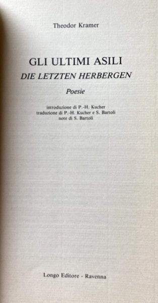 GLI ULTIMI ASILI. DIE LETZTEN HERBERGEN. POESIE. (TESTO TEDESCO E …