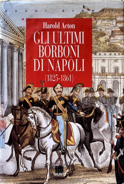 GLI ULTIMI BORBONI DI NAPOLI (1825-1861)