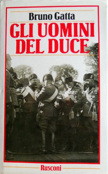 GLI UOMINI DEL DUCE