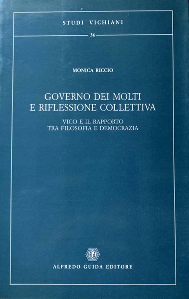 GOVERNO DEI MOLTI E RIFLESSIONE COLLETTIVA. VICO E IL RAPPORTO …