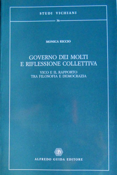 GOVERNO DEI MOLTI E RIFLESSIONE COLLETTIVA. VICO E IL RAPPORTO …