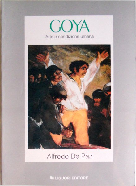 GOYA. ARTE E CONDIZIONE UMANA