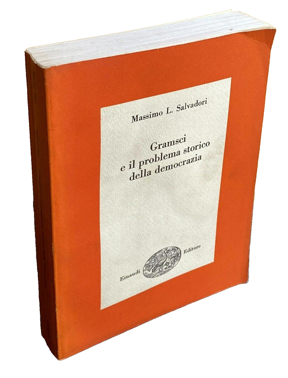 GRAMSCI E IL PROBLEMA STORICO DELLA DEMOCRAZIA