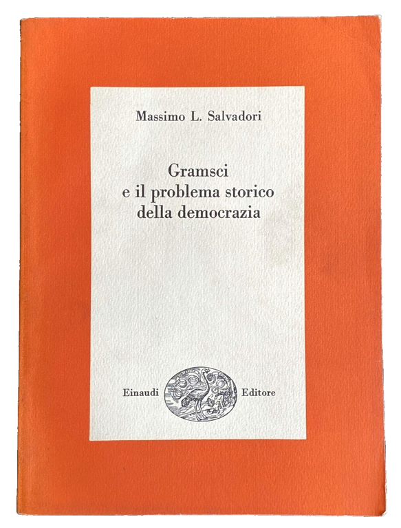 GRAMSCI E IL PROBLEMA STORICO DELLA DEMOCRAZIA