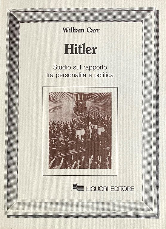 HITLER. STUDIO SUL RAPPORTO TRA PERSONALITÀ E POLITICA