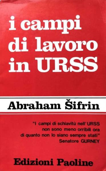 I CAMPI DI LAVORO IN URSS: TESTIMONIANZA DI ABRAHAM SIFRIN …