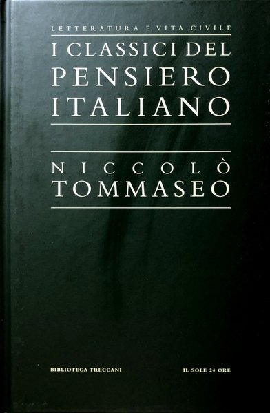 I CLASSICI DEL PENSIERO ITALIANO. NICCOLÒ TOMMASEO: OPERE