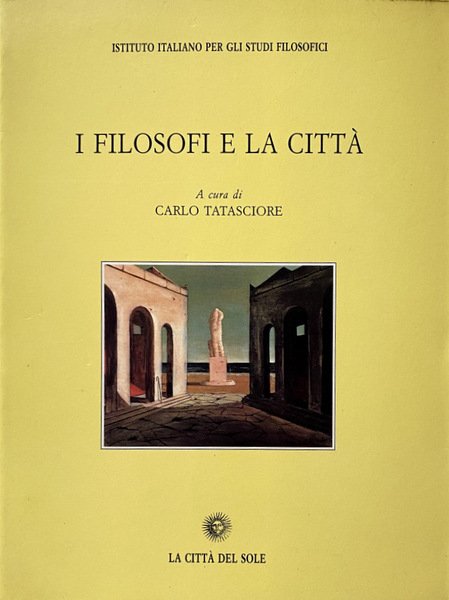 I FILOSOFI E LA CITTÀ. (ATTI DEL CONVEGNO: FRANCAVILLA AL …