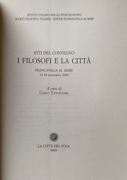 I FILOSOFI E LA CITTÀ. (ATTI DEL CONVEGNO: FRANCAVILLA AL …