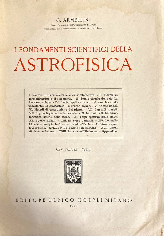 I FONDAMENTI SCIENTIFICI DELL'ASTROFISICA (CON CENTODUE 102 FIGURE)