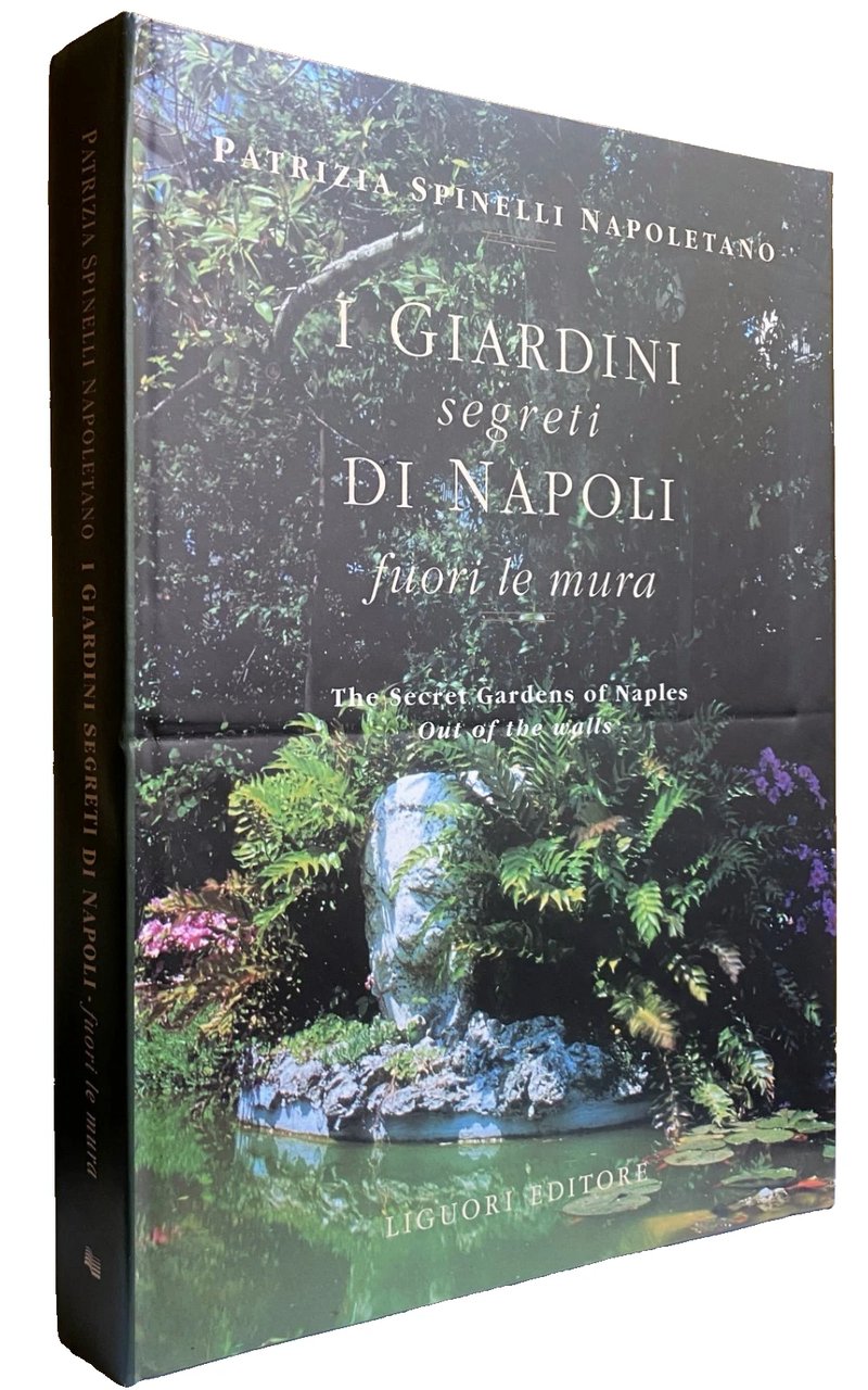 I GIARDINI SEGRETI DI NAPOLI. FUORI LE MURA; THE SECRET …