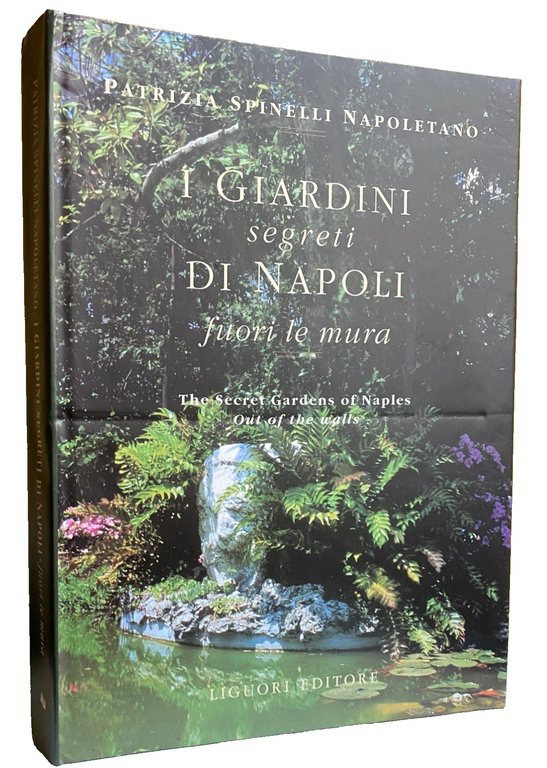 I GIARDINI SEGRETI DI NAPOLI. FUORI LE MURA; THE SECRET …