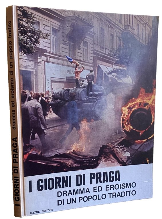 I GIORNI DI PRAGA. DRAMMA ED EROISMO DI UN POPOLO …