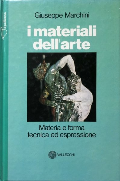 I MATERIALI DELL'ARTE MATERIA E FORMA TECNICA ED ESPRESSIONE