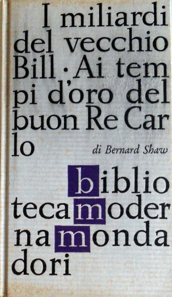 I MILIARDI DEL VECCHIO BILL; AI TEMPI D'ORO DEL BUON …