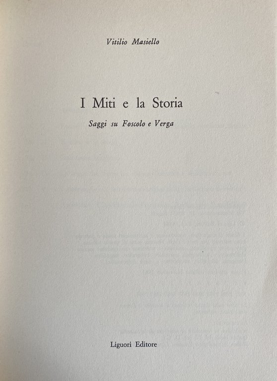 I MITI E LA STORIA. SAGGI SU FOSCOLO E VERGA