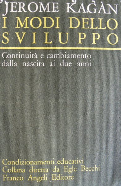 I MODI DELLO SVILUPPO. CONTINUITÀ E CAMBIAMENTO DALLA NASCITA AI …