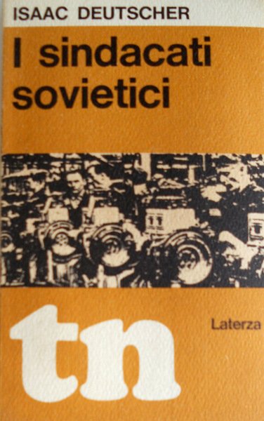 I SINDACATI SOVIETICI: IL LORO POSTO NELLA POLITICA SOVIETICA DEL …