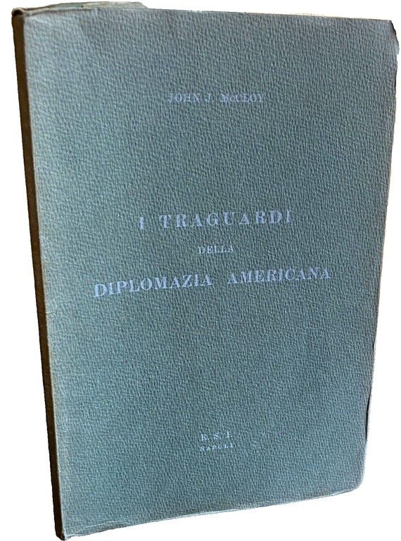 I TRAGUARDI DELLA DIPLOMAZIA AMERICANA