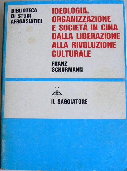 IDEOLOGIA ORGANIZZAZIONE E SOCIETÀ IN CINA DALLA LIBERAZIONE ALLA RIVOLUZIONE …