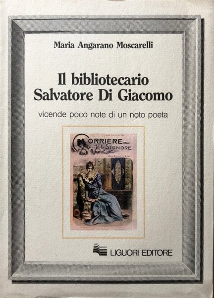 IL BIBLIOTECARIO SALVATORE DI GIACOMO. VICENDE POCO NOTE DI UN …