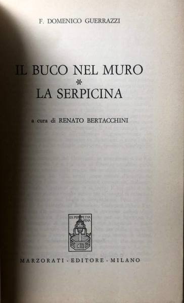 IL BUCO NEL MURO; LA SERPICINA. A CURA DI RENATO …