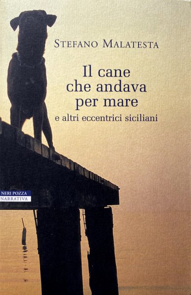 IL CANE CHE ANDAVA PER MARE E ALTRI ECCENTRICI SICILIANI