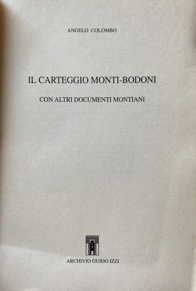 IL CARTEGGIO MONTI-BODONI CON ALTRI DOCUMENTI MONTIANI