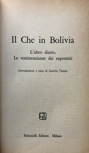 IL CHE IN BOLIVIA: L'ALTRO DIARIO. TRE ANNI DOPO: LE …