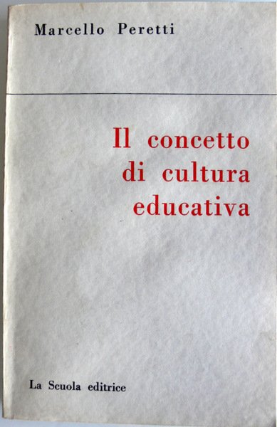 IL CONCETTO DI CULTURA EDUCATIVA. SAGGIO DI PEDAGOGIA TEORETICA