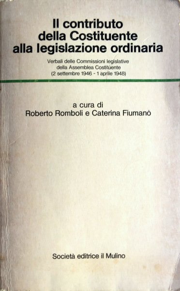 IL CONTRIBUTO DELLA COSTITUENTE ALLA LEGISLAZIONE ORDINARIA