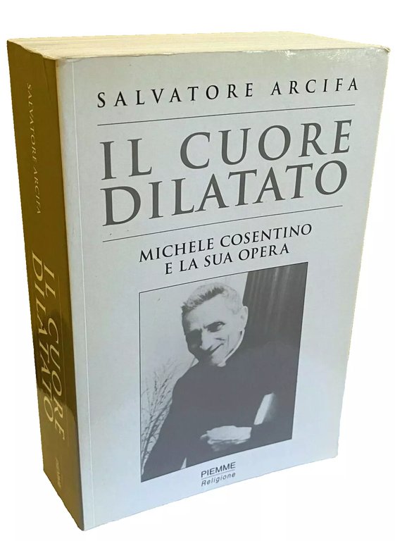 IL CUORE DILATATO. MICHELE COSENTINO E LA SUA OPERA